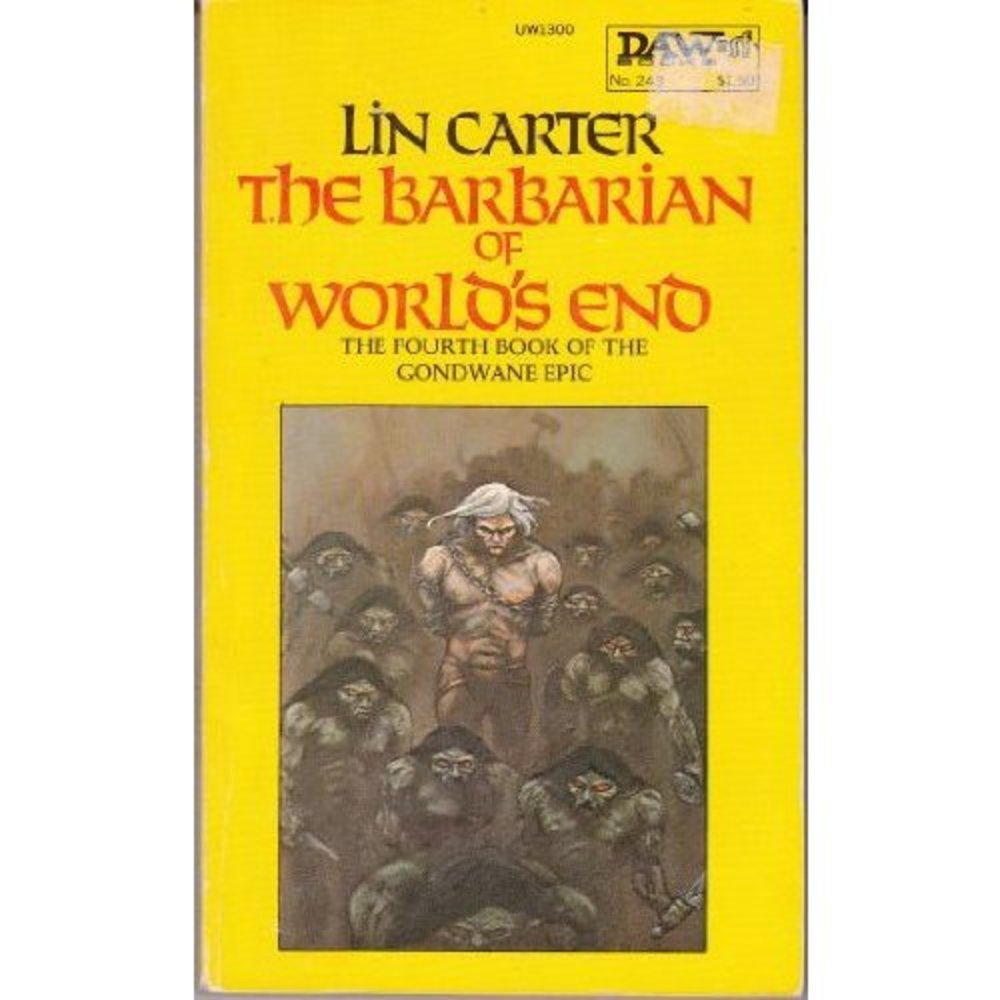 The Barbarian of Worlds End (Gondwane Epic, Bk. 4) (Mass Market Paperback)